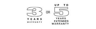 3 or 5 Years Standard Warranty / Up To 5 Years Extended Warranty